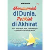 Menanamlah Di Dunia, Petiklah Di AKhirat