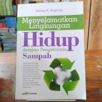 Menyelamatkan Lingkungan Hidup dengan Pengelolaan Sampah