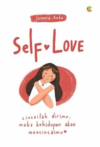Image of Self Love - Cintailah dirimu, maka kehidupan akan mencintaimu