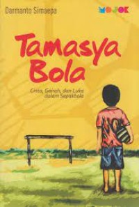Tamasya Bola Cinta, Gairah, dan Luka dalam Sepakbola