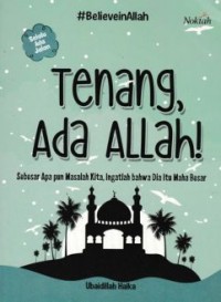 Tenang, Ada Allah!