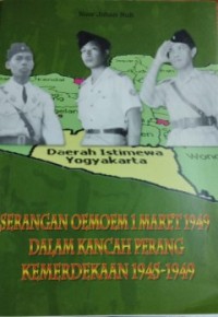 Serangan Oemoem 1 Maret 1949 Dalam Kancah Perang Kemerdekaan 1945-1949