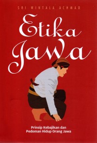 Etika Jawa: Prinsip Kebajikan dan Pedoman Hidup Orang Jawa