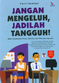 Jangan Mengeluh, Jadilah Tangguh