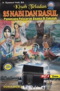 Kisah Teladan 25 Nabi & Rasul