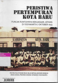 Peristiwa Pertempuran Kota Baru - Puncak Runtuhnya Kekuasaan Jepang Di Yogyakarta 7 Oktober 1945
