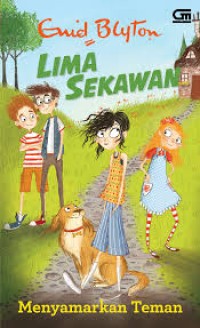 Lima Sekawan: Menyamarkan Teman