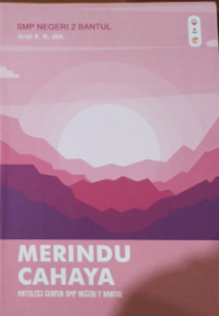 Merindu Cahaya: Antologi Cerpen SMP Negeri 2 Bantul