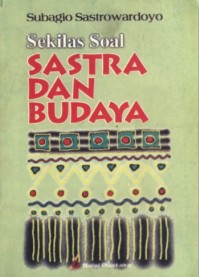 Sekilas Soal Sastra dan Budaya