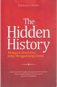 The Hidden History : Menguak Konspirasi yang Mengguncang Dunia