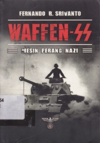 WAFFEN SS: Mesin Perang Nazi