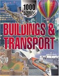 1000 Things You Should Know About Buildings & Transport