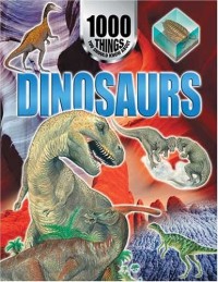 1000 Things You Should Know About Dinosaurs
