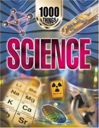 1000 Things You Should Know About Science