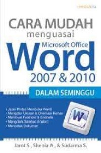 Cara Mudah Menguasai Microsoft Office 2007 dan 2010 dalam Seminggu