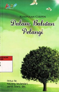 Dalam Balutan Pelangi : Kumpulan Cerpen