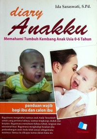 Diary Anakku : Memahami Tumbuh Kembang Anak Usia 0-6 Tahun