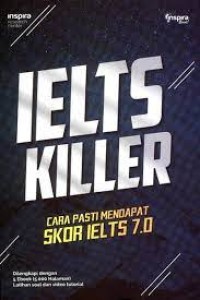 IELTS Killer: Cara Pasti Mendapat Skor IELTS 7.0
