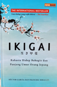 IKAGAI: Rahasia Hidup Bahagia dan Panjang Umur Orang Jepang