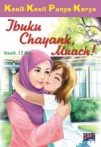 Kecil-Kecil Punya Karya : Ibuku Chayank, Muach!