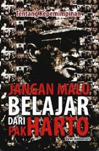 Jangan Malu Belajar Dari Pak Harto