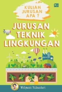 Kuliah Jurusan Apa ? Jurusan Teknik Lingkungan