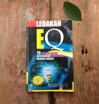 Ledakan EQ: 15 Prinsip Dasar Kecerdasan Emosional Meraih Sukses