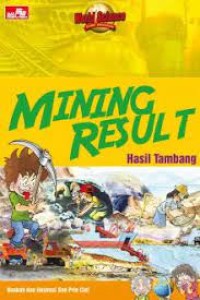 Mining Result : Hasil Tambang