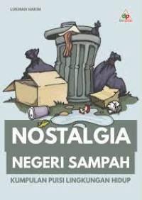 Nostalgia Negeri Sampah: Kumpulan Puisi Lingkungan Hidup
