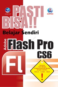 Pasti Bisa Belajar Sendiri Adobe Flash Pro CS6
