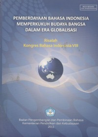 Pemberdayaan Bahasa Indonesia Memperkukuh Budaya Bangsa Dalam Era Globalisasi