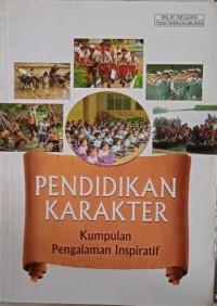 Pendidikan Karakter : Kumpulan Pengalaman Inspiratif