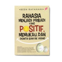 Rahasia Menjadi Pribadi Yang Positif, Memukau, Dan Dicintai Banyak Orang