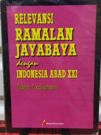 Relevansi Ramalan Jayabaya Dengan Indonesia Abad XXI