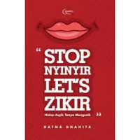 Stop Nyinyir Let's Zikir: Hidup Asyik Tanpa Mengusik