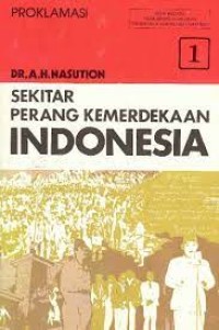 Sekitar Perang Kemerdekaan Indonesia 1: Proklamasi