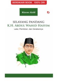 Selayang Pandang K.H. Abdul Wahid Hasyim