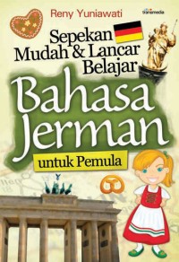 Sepekan Mudah dan Lancar Belajar Bahasa Jerman Untuk Pemula