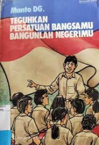 Teguhkan Persatuan Bangsamu Bangunlah Negerimu
