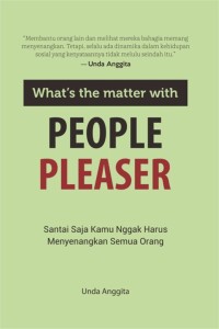 What's The Matter with People Pleaser
