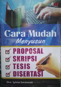 Cara Mudah Menyusun Proposal, Skripsi, Tesis, Disertasi
