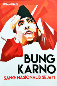 Bung Karno Sang Nasionalis Sejati