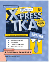 Erlangga X-Press TKA : Pendidikan Pancasila SMA/MA