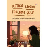 Ketika Semua Terlihat Sulit