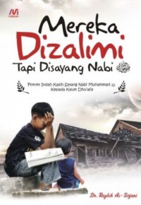 Mereka Dizalimi Tapi Disayang Nabi