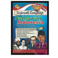 Sejarah Lengkap Pahlawan Indonesia