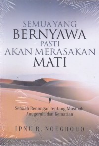 Semua Yang Bernyawa Pasti Akan Meraskan Mati