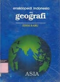 Ensiklopedi Indonesia Seri Geografi: Asia
