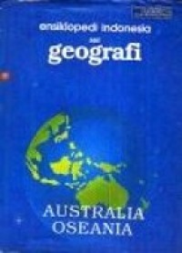 Ensiklopedi Indonesia Seri Geografi: Australia Oseania