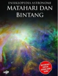 Ensiklopedia Astronomi 4 : Matahari dan Bintang